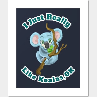 I Just Really Like Koalas, OK Funny Cartoon Koalas Gift Posters and Art